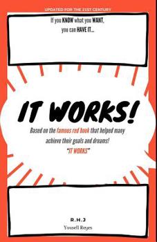 Paperback It Works! (Annotated): Based on the Famous Red Book That Helped Many Achieve Their Goals and Dreams Book