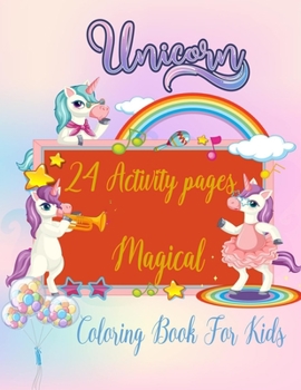 Paperback Unicorn Coloring Book For Kids: 24 Activity pages for kids ages 4-8 years Book