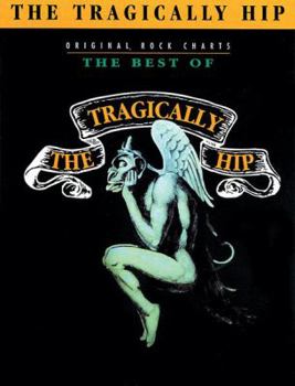 Paperback The Best of the Tragically Hip: Authentic Guitar TAB Score Book
