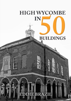 High Wycombe in 50 Buildings - Book  of the In 50 Buildings