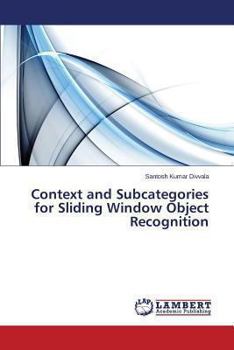 Paperback Context and Subcategories for Sliding Window Object Recognition Book