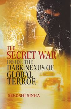 Hardcover Secret War : Inside the Dark Nexus of Global Terror Book