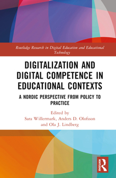 Hardcover Digitalization and Digital Competence in Educational Contexts: A Nordic Perspective from Policy to Practice Book