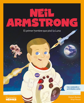Neil Armstrong: El primer hombre que pisó la Luna | Cuentos para niños para conocer a los grandes personajes de la historia y los valores que los inspiraron.