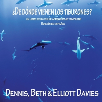 Paperback ¿De Dónde Vienen los Tiburones?: (un libro de datos de aprendizaje temprano) - Edición en Español [Spanish] Book