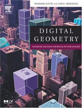 Hardcover Digital Geometry: Geometric Methods for Digital Picture Analysis Book