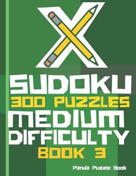 Paperback X Sudoku - 300 Puzzles Medium Difficulty - Book 3: Sudoku Variations - Sudoku X Puzzle Books Book