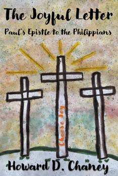 Paperback The Joyful Letter: Paul's Epistle to the Philippians Book