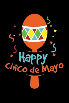 Happy Cinco de Mayo: 6" x 9" 120 pages blank Journal I 6x9 Sketch Notebook I Diary I Journaling I Planner I Cinco de Mayo I Gift For Mexican