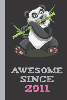 Awesome Since 2011: Awesome Since 2011 Cool Panda: Notebook, Diary, Planner Blank Lined Journal Birthday Gift - 8 Years Old Gift For Boys or Girls - Happy 8th Birthday!