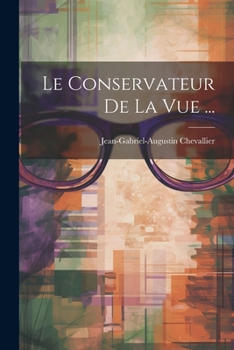 Paperback Le Conservateur De La Vue ... [French] Book