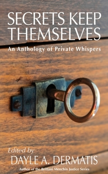 Paperback Secrets Keep Themselves: An Anthology of Private Whispers Book