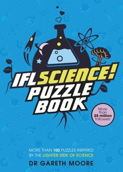Paperback Iflscience! the Official Science Puzzle Book: Puzzles Inspired by the Lighter Side of Science Book