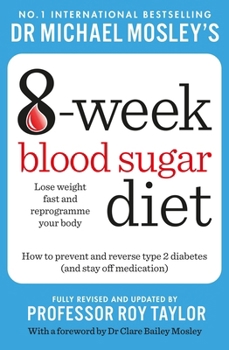 Paperback Michael Mosley's 8 Week Blood Sugar Diet: How to Prevent and Reverse Type 2 Diabetes (and Stay Off Medication) Book
