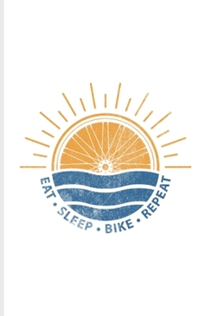 Eat Sleep Bike Repeat: Mountain Bike Undated Planner Weekly & Monthly No Year Pocket Calendar Medium 6x9 Softcover For In Cycling & Mtb Fans
