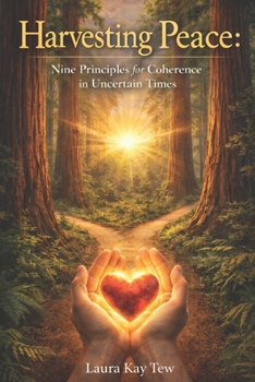 Harvesting Peace: Nine Principles for Coherence in Uncertain Times