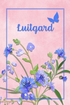 Luitgard: Personalized Journal with Her German Name (Mein Tagebuch)