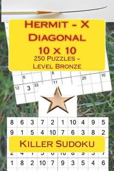 Paperback Killer Sudoku - Hermit - X Diagonal - 10 x 10 - 250 Puzzles - Level Bronze: Great option to relax Book