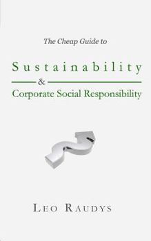 Paperback The Cheap Guide to Sustainability and Corporate Social Responsibility Book