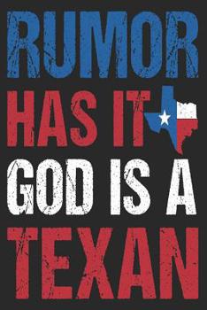 Paperback Rumor Has It God Is A Texan: Texas Notebook Texas Vacation Journal 110 White Sketch Paper Pages 6 x 9 Funny Texas Gifts I Handlettering Diary I Log Book