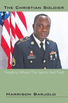 Paperback The Christian Soldier: Treading Where The Saints Had Trod Book