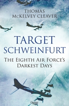Hardcover Target Schweinfurt: The Eighth Air Force's Darkest Days Book