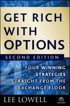 Hardcover Get Rich with Options: Four Winning Strategies Straight from the Exchange Floor Book