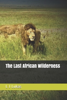 Paperback The Last African Wilderness Book