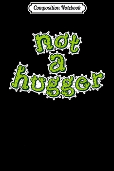 Composition Notebook: Cactus Not a Hugger Succulent Plant Anti Hug Introvert Quote  Journal/Notebook Blank Lined Ruled 6x9 100 Pages