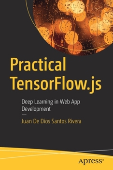 Paperback Practical Tensorflow.Js: Deep Learning in Web App Development Book