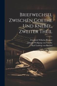 Paperback Briefwechsel zwischen Goethe und Knebel, Zweiter Theil [German] Book