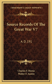 Source Records Of The Great War V7: A. D. 191