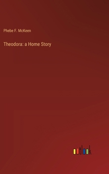 Hardcover Theodora: a Home Story Book