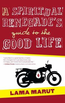 Paperback Spiritual Renegade's Guide to the Good Life Book
