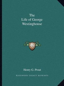 A Life of George Westinghouse