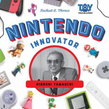 Nintendo Innovator: Hiroshi Yamauchi - Book  of the Toy Trailblazers