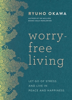 Hardcover Worry-Free Living: Let Go of Stress and Live in Peace and Happiness Book
