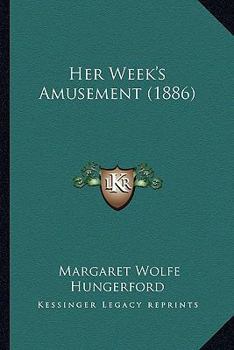 Paperback Her Week's Amusement (1886) Book