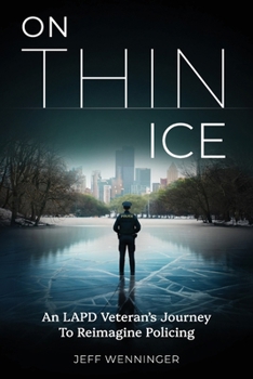 Paperback On Thin Ice: An LAPD Veteran's Journey to Reimagine Policing Book