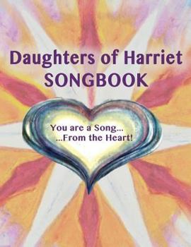 Paperback Daughters of Harriet Songbook: You are a Song From the Heart Book