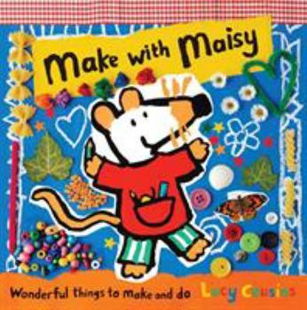 Hardcover Make with Maisy. by Lucy Cousins Book