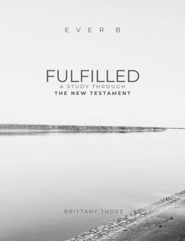 Paperback Fulfilled: A Study Through the New Testament Book