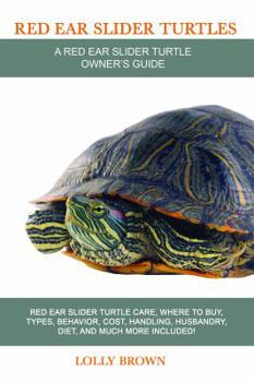 Paperback Red Ear Slider Turtles: Red Ear Slider Turtle care, where to buy, types, behavior, cost, handling, husbandry, diet, and much more included! A Book