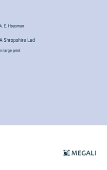 A Shropshire Lad: in large print