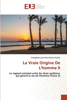 Paperback La Vraie Origine De L'homme II [French] Book
