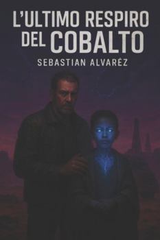 Paperback L'Ultimo Respiro del Cobalto [Italian] Book
