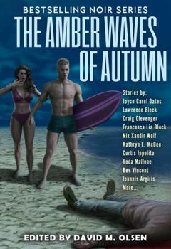 Paperback The Amber Waves of Autumn: Noir Stories Book
