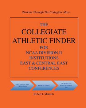 Paperback The Collegiate Athletic Finder For NCAA Division II Institutions East & Central East Conferences Book