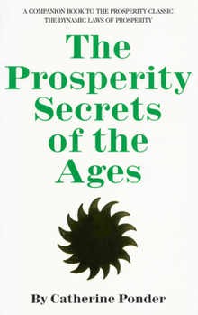 Paperback The Prosperity Secrets of the Ages: A Companion Book to the Prosperity Classic the Dynamic Laws of Prosperity Book