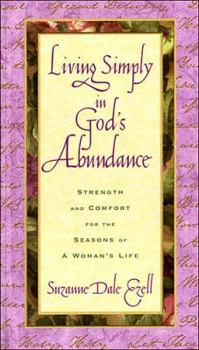 Hardcover Living Simply in God's Abundance: Strength and Comfort for the Seasons of a Woman's Life Book